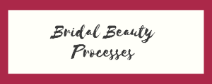 Bridal Beauty Processes
